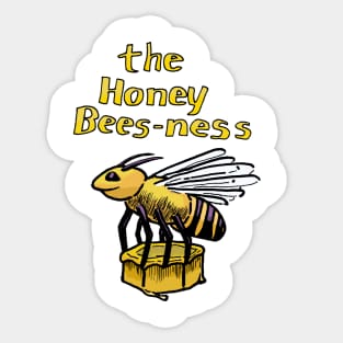 The Honey Bees-ness Sticker